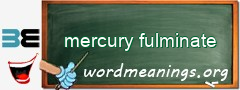 WordMeaning blackboard for mercury fulminate
